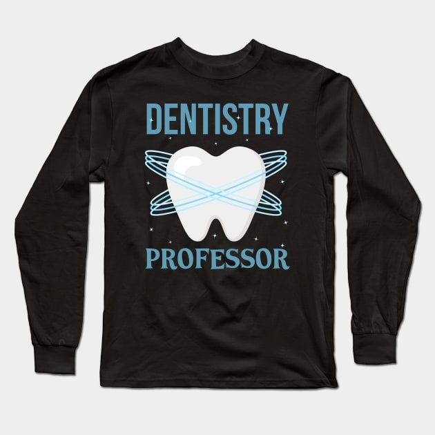 Dentistry Professor Long Sleeve T-Shirt by Artomino